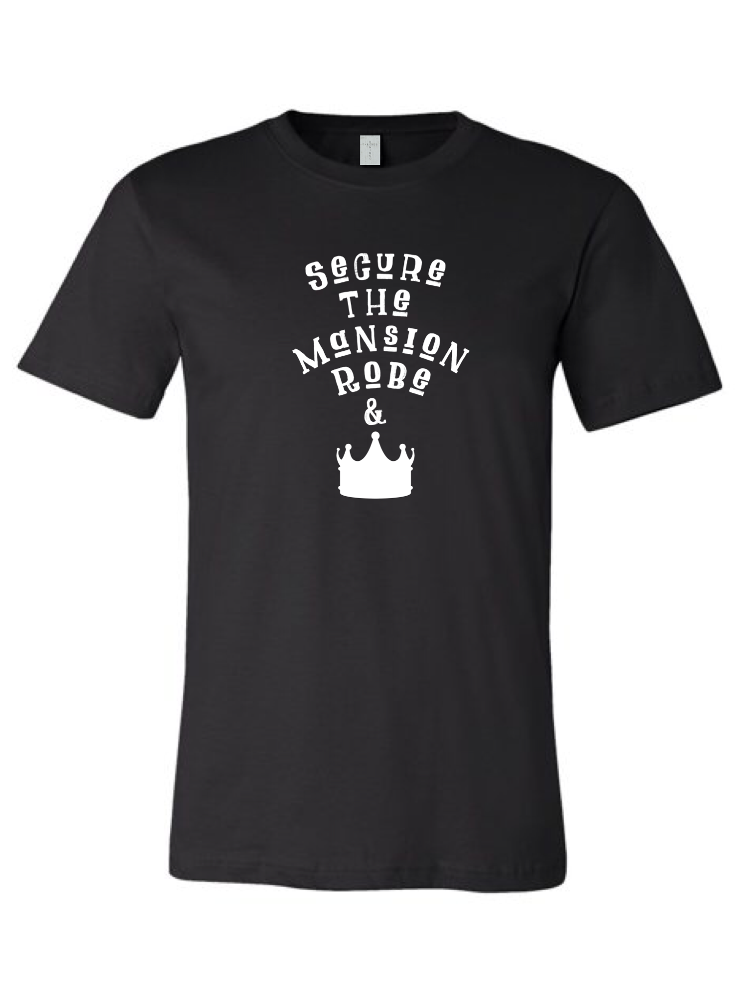 Denique Threads Unisex Secure The Mansion, Robe & Crown T-Shirt