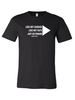 Load image into Gallery viewer, Denique Threads Lose Not Courage Lose Not Faith Just Go Forward Unisex T-Shirt
