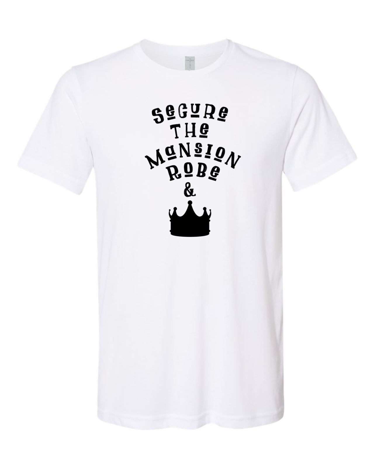 Denique Threads Unisex Secure The Mansion, Robe & Crown T-Shirt