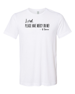 Denique Threads Lord Please Have Mercy On Me T-Shirt