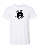 Load image into Gallery viewer, Denique Threads Women&#39;s Fro-Life Get Yo&#39; Life T-Shirt
