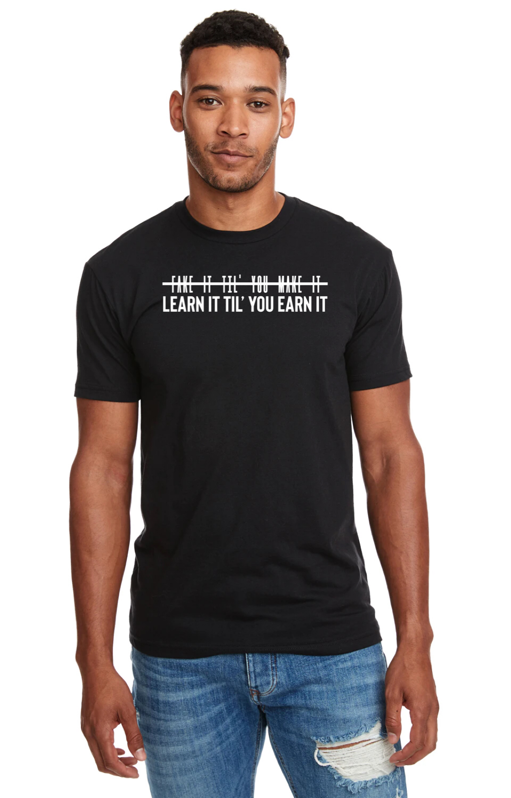 Denique Threads Learn It Till' You Earn It Unisex T-Shirt