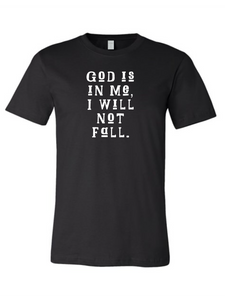 Denique Threads Unisex God Is In Me, I Will Not Fall T-Shirt